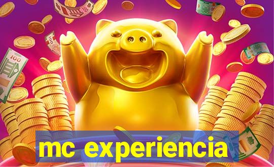 mc experiencia